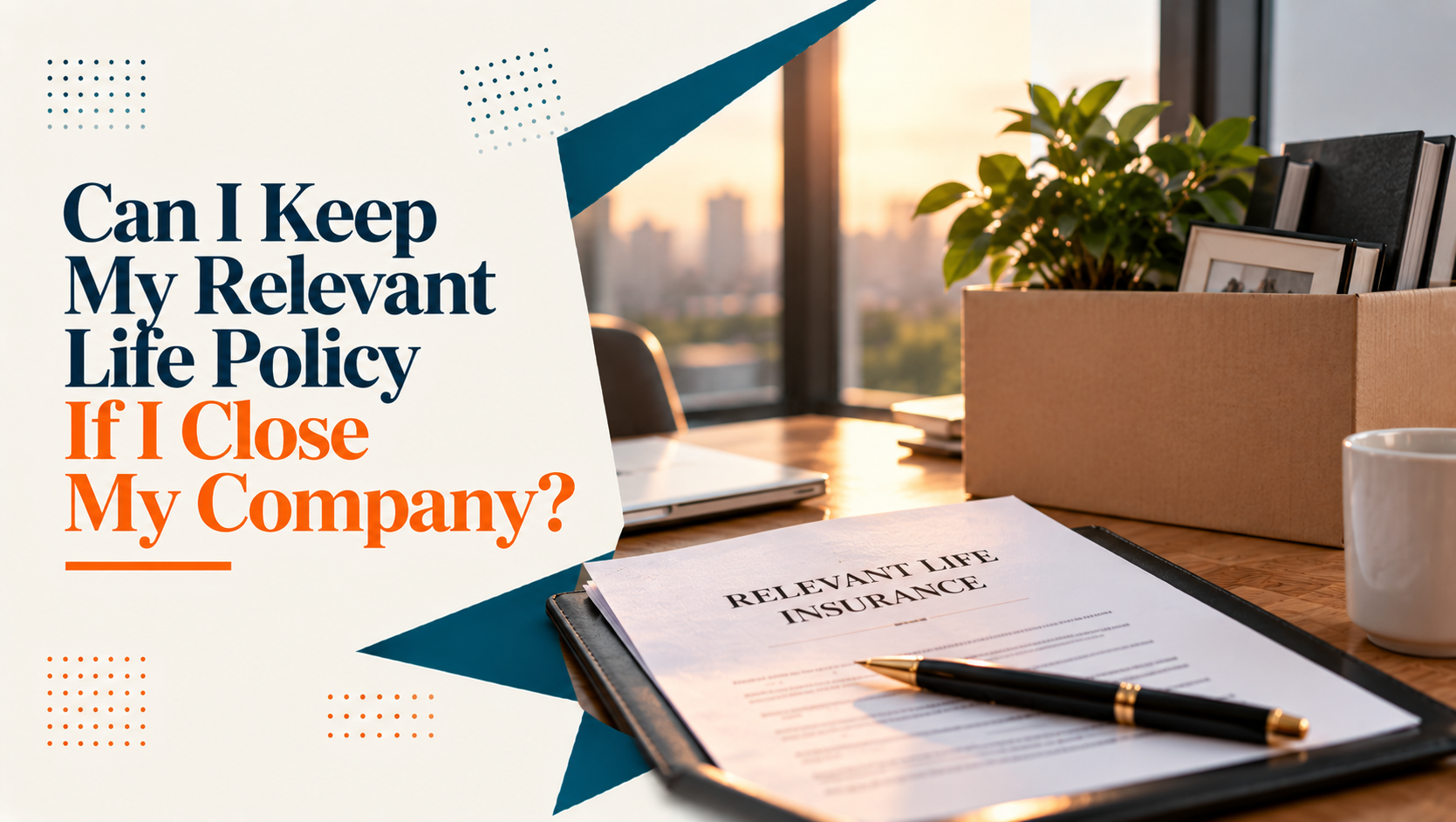 Can I keep my relevant life policy if I close my company?