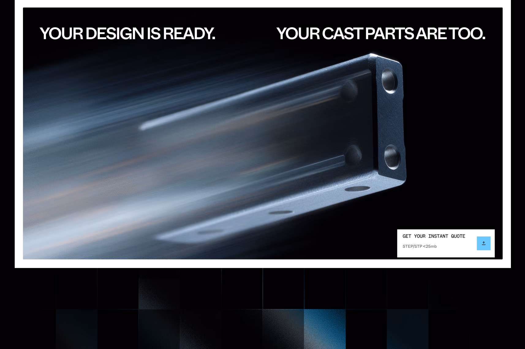 Dark website hero reading 'Your design is ready. Your cast parts are too.' over a machined metal casting.