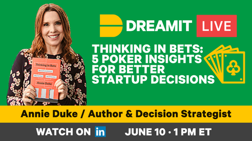 Thinking in Bets - 5 Insights from Poker to Improve Decision Making in Startups. Guest: Annie Duke