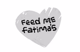 Feed Me Fatimas