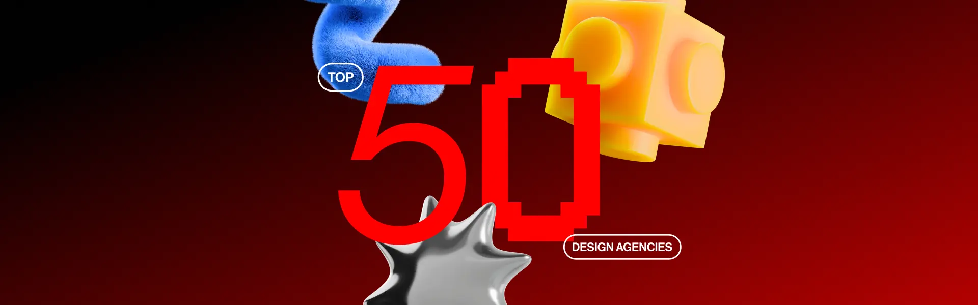 Bold red 'Top 50 design agencies' text over a dark red gradient background, surrounded by abstract 3D shapes including a fuzzy blue curve, a shiny silver spike, and a yellow geometric block.