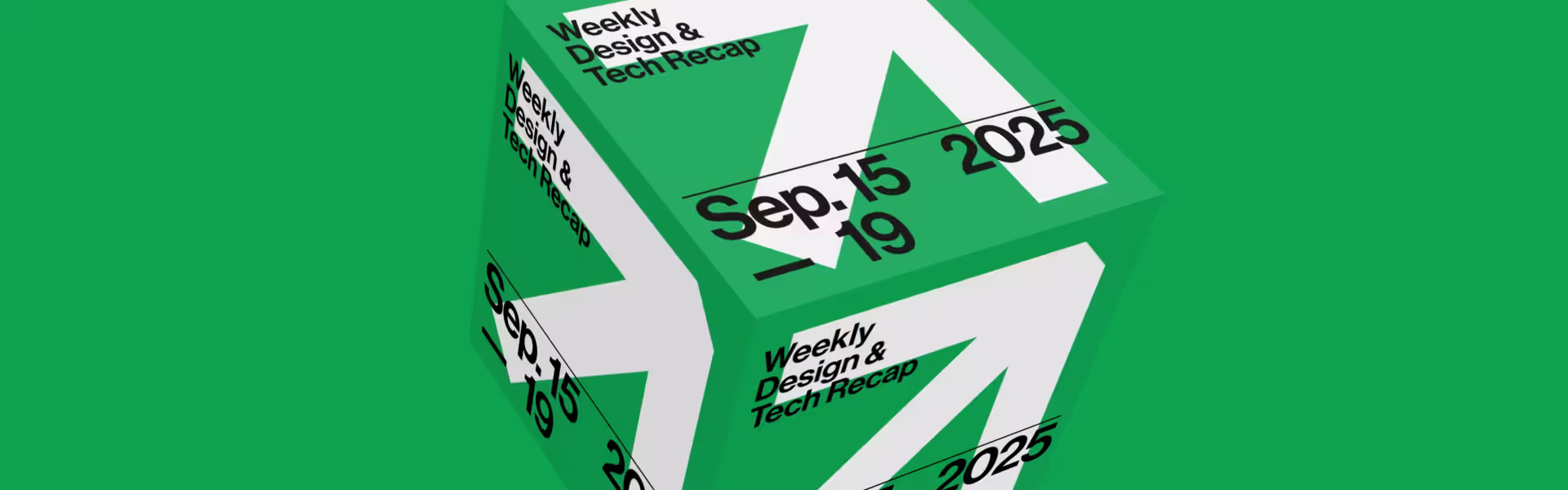 Weekly design & tech recap 3D cube poster for September 15–19, 2025