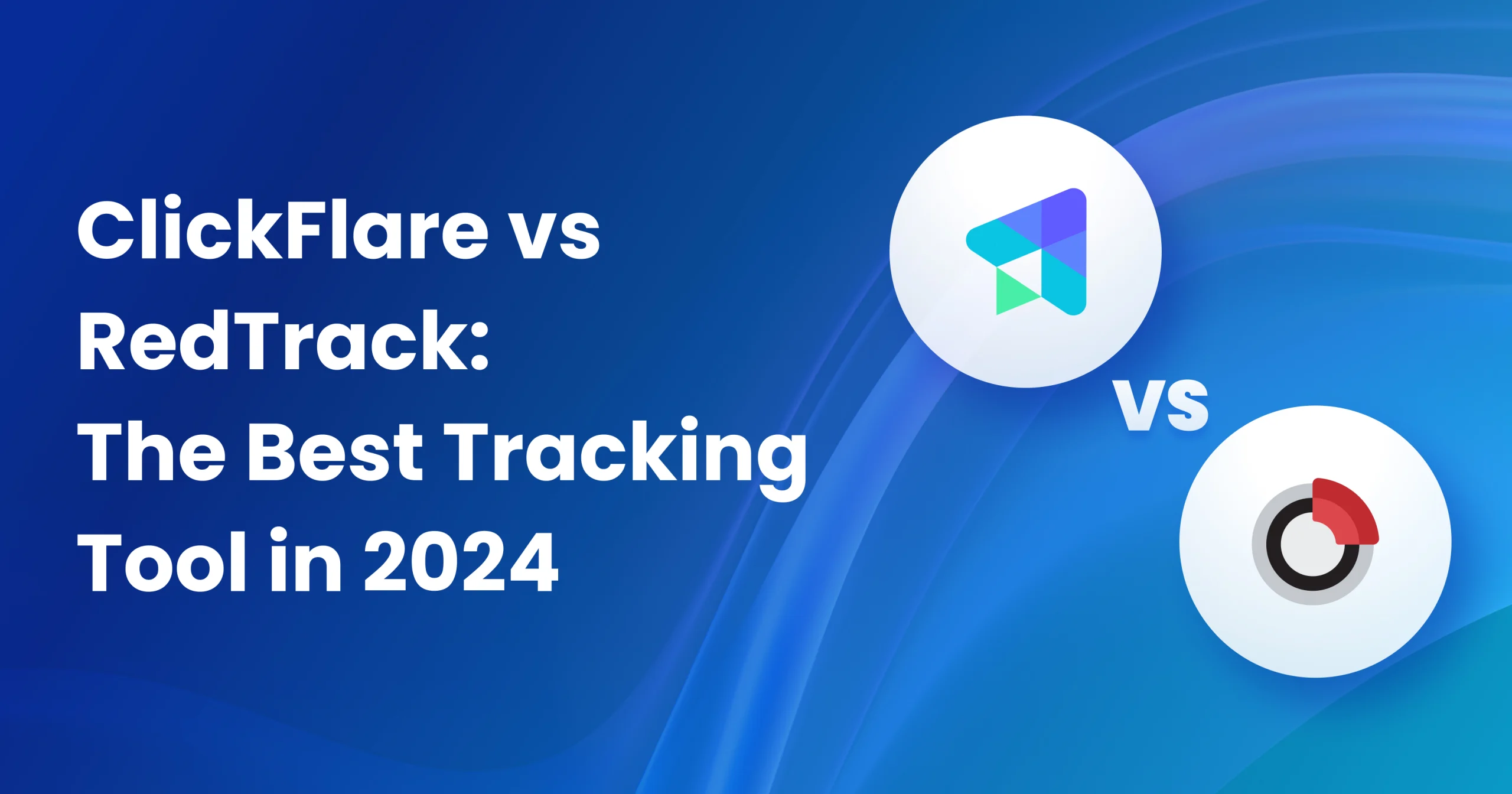 ClickFlare vs RedTrack The Best Tracking Tool in 2024