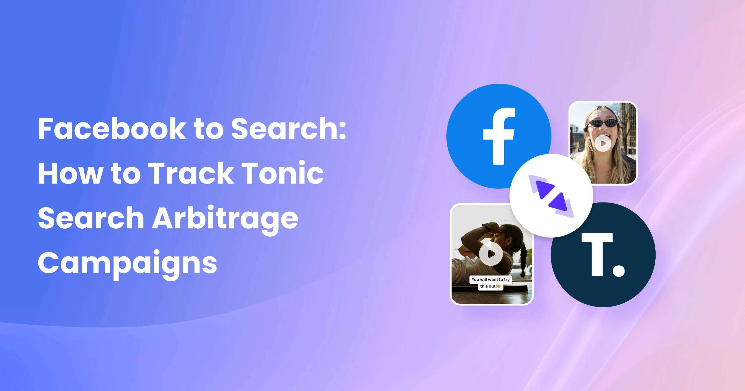 Facebook to Search How to Track Tonic Search Arbitrage Campaigns