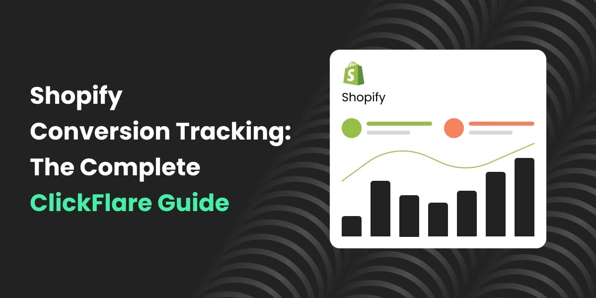 Shopify Conversion Tracking The Complete ClickFlare Guide