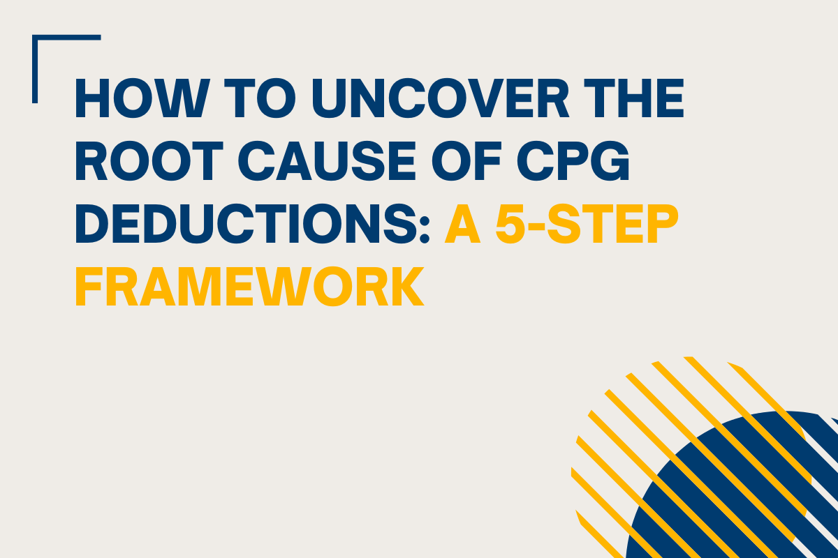 Uncover the Root Cause of CPG Deductions: 5-Step Framework