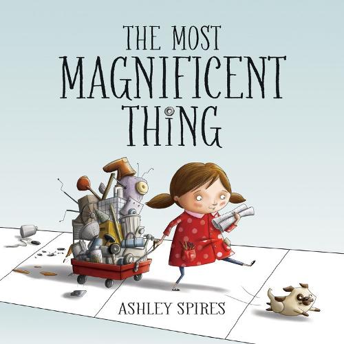 Book cover image of "The Most Magnificent Thing by Ashley Spires"