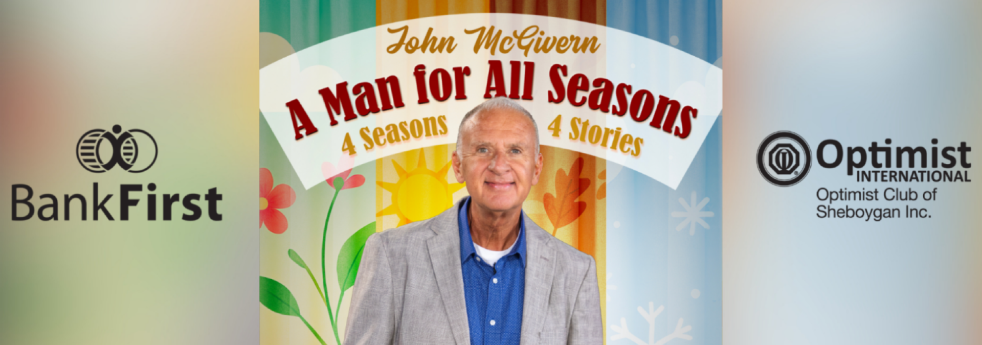 A picture of John McGiven in front of a graphic that says "A Man for All Seasons, 4 Seasons, 4 Stories."