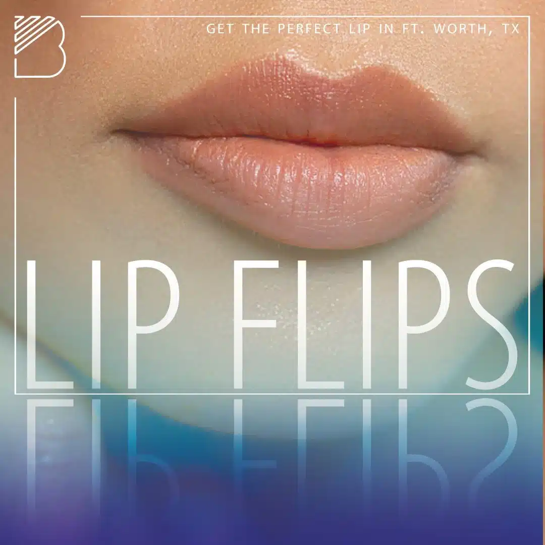 Get a lip fliip in fort worth