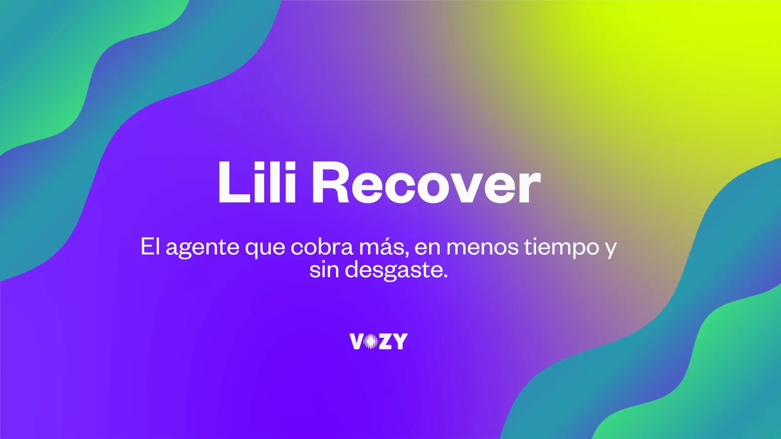 Lili Recover: el nuevo agente de Vozy que marca un antes y un después en la cobranza.