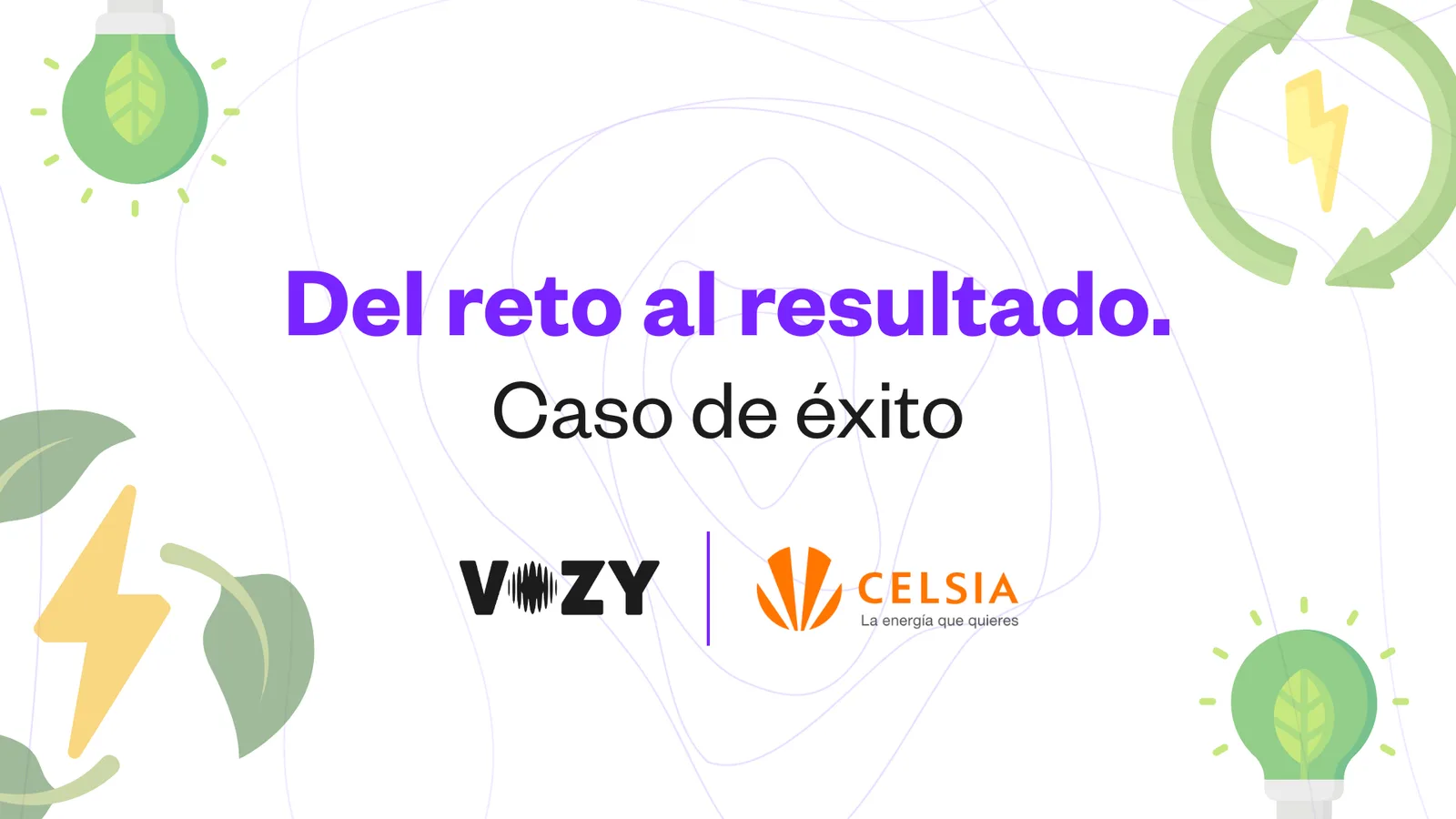 Caso de éxito de vozy.ia y Celsia sobre automatización de procesos, optimización de resultados y gestión eficiente en el sector energético.