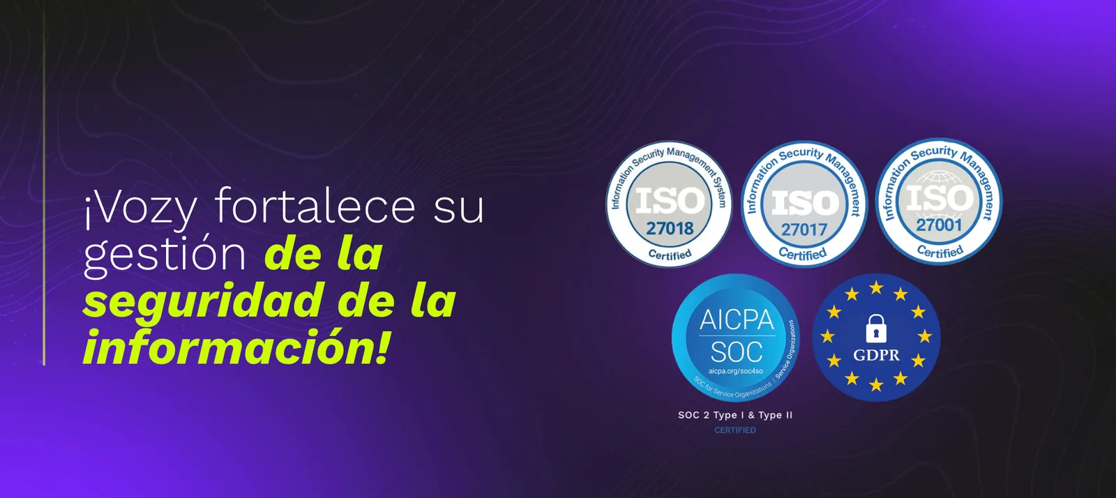 Certificaciones de seguridad de la información y cumplimiento normativo de vozy.ia.