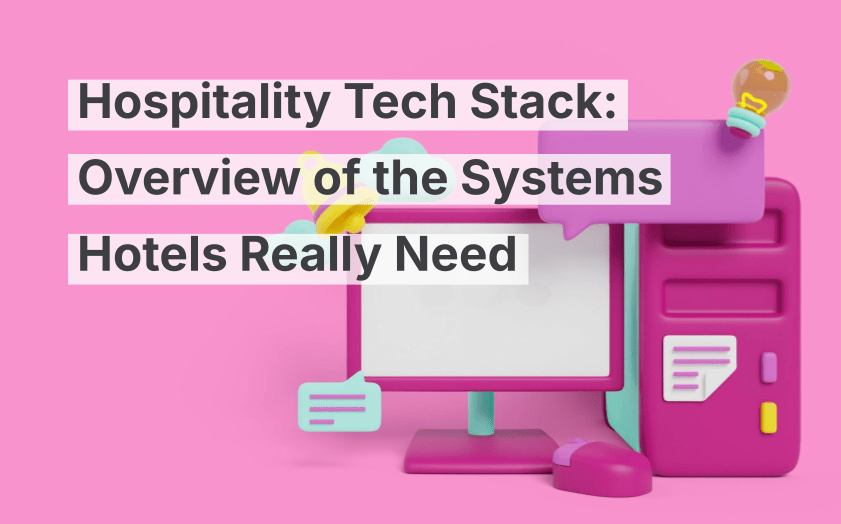 Der Hospitality Tech-Stack – Ein Überblick über die Systeme, die Hotels wirklich brauchen
