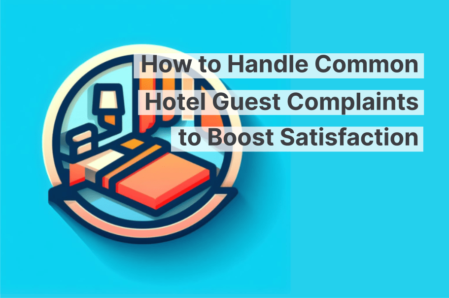 Cómo gestionar las quejas más comunes de los huéspedes del hotel y aumentar su satisfacción