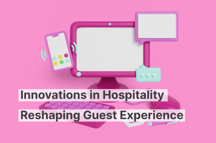 Cómo las innovaciones en la industria hotelera están transformando la experiencia del huésped