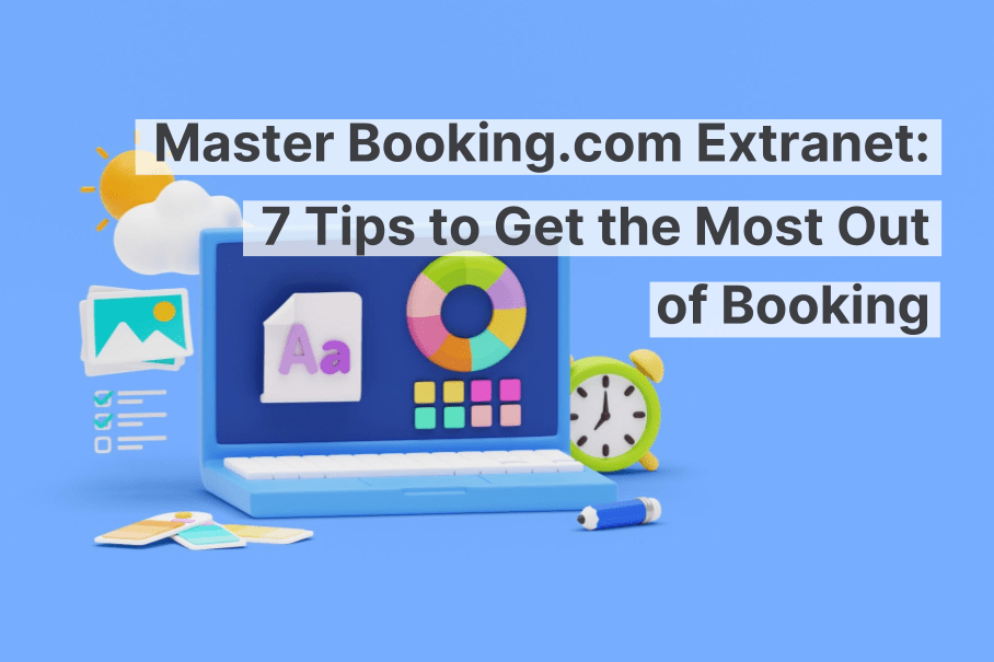 Domina la extranet de Booking.com: 7 consejos para sacarle el máximo partido a tus reservas