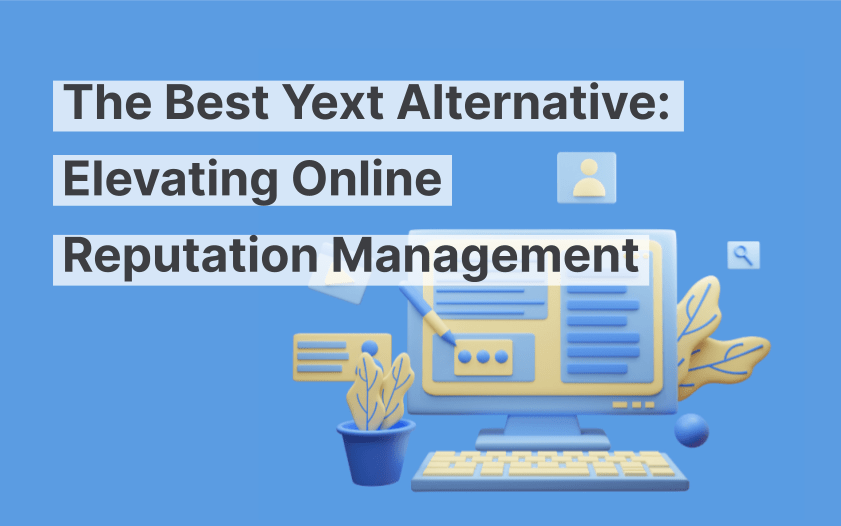 La meilleure alternative à Yext : optimiser la gestion de la réputation en ligne
