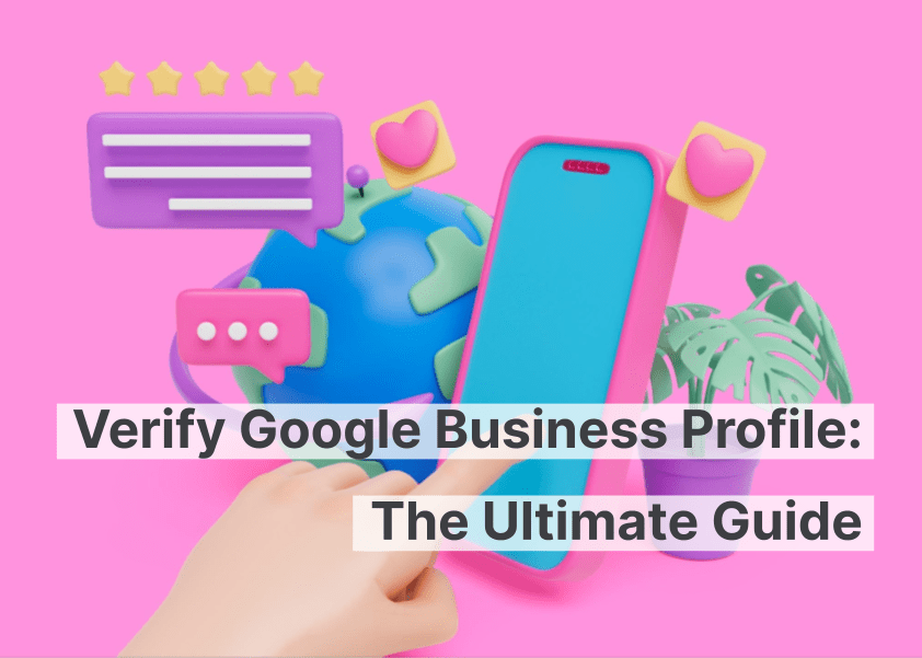 So verifizieren Sie Ihr Google-Unternehmensprofil: Der ultimative Leitfaden