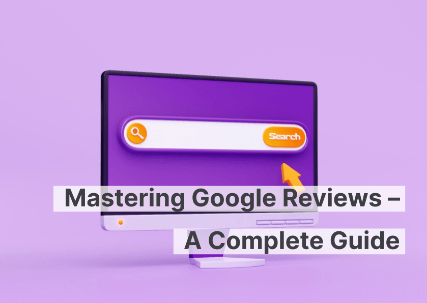 Cómo dominar las reseñas de Google: una guía completa