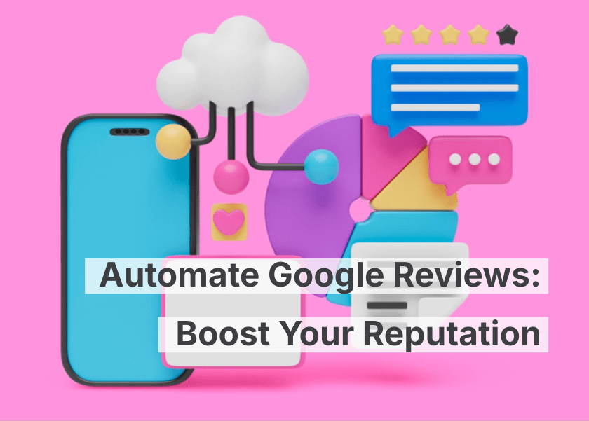 Automatiza las reseñas de Google: mejora tu reputación