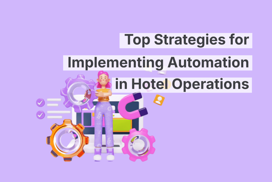 Die wichtigsten Strategien für die Implementierung von Automatisierung im Hotelbetrieb