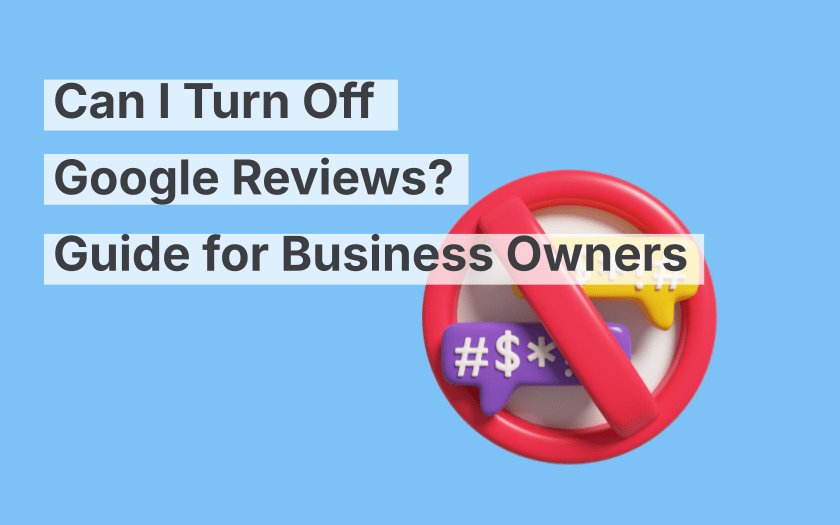 ¿Puedo desactivar las reseñas de Google? Guía para empresarios