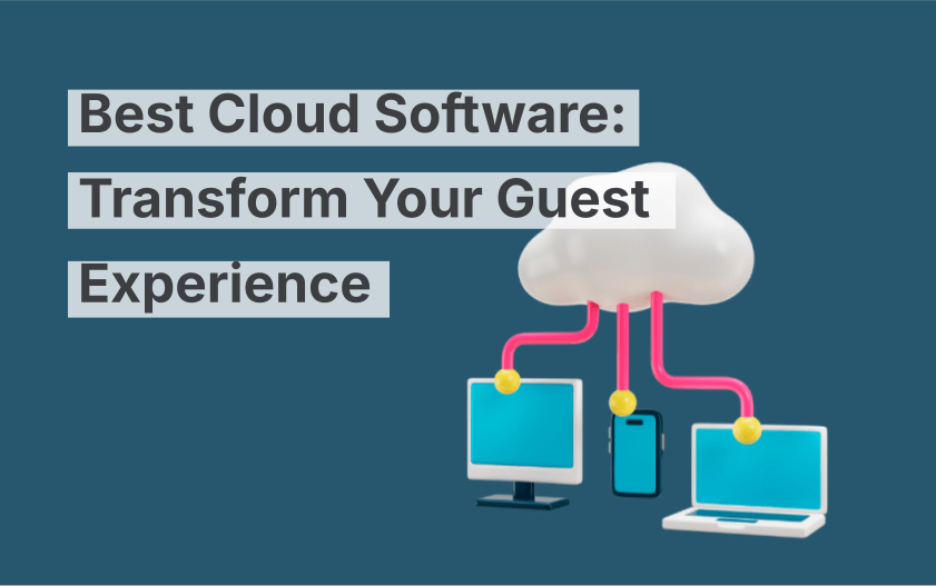 El mejor software hotelero en la nube: transforme la experiencia de sus huéspedes