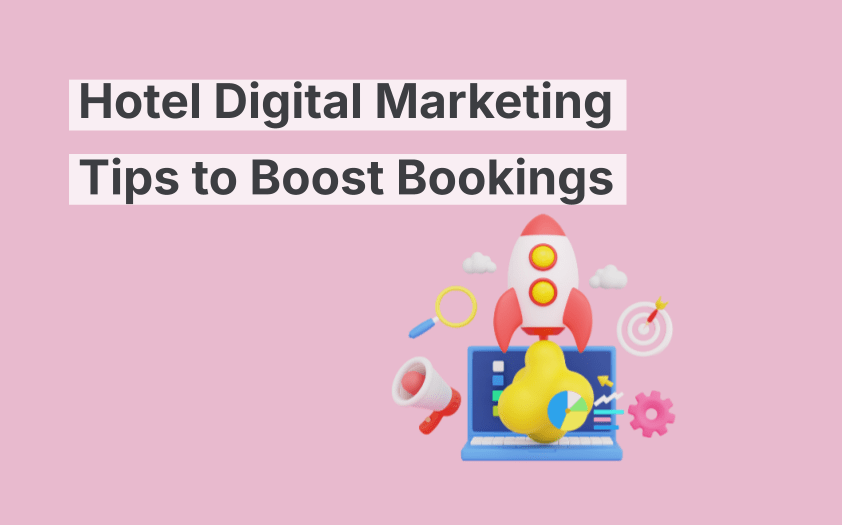 Consejos de marketing digital para hoteles para aumentar las reservas