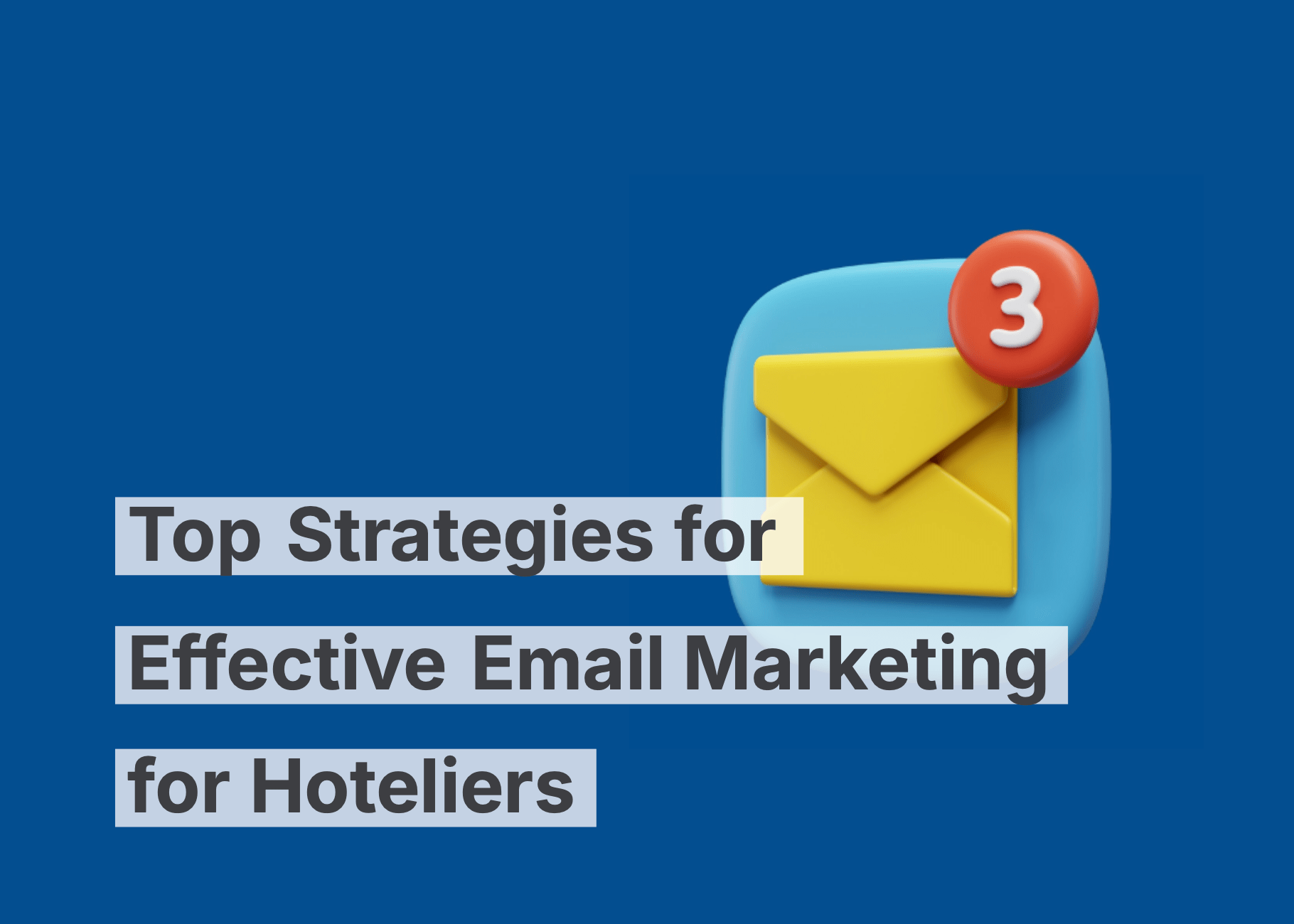 Las mejores estrategias para un marketing por correo electrónico eficaz para hoteleros