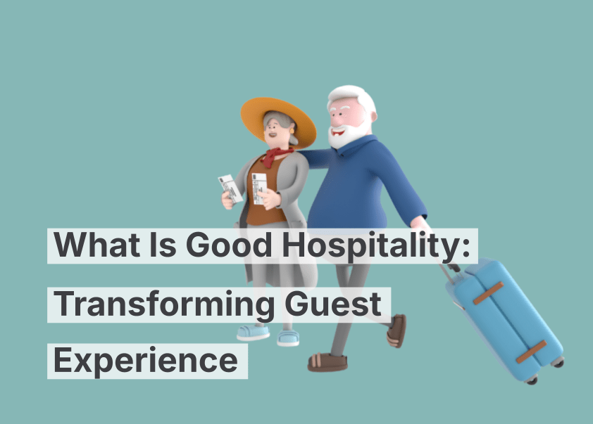 ¿Qué es la buena hospitalidad?: Transformando la experiencia del huésped