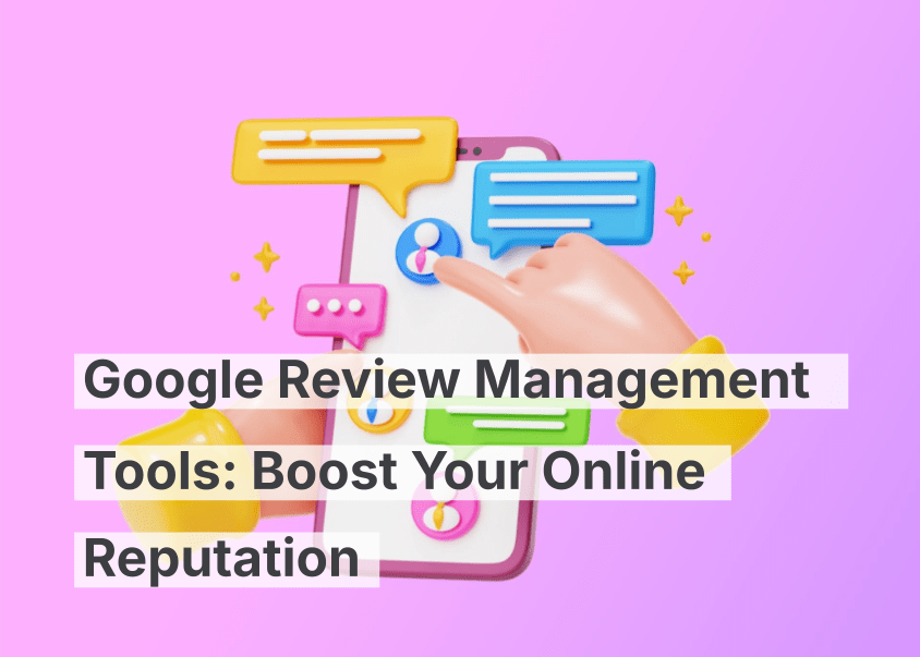 Herramientas de gestión de reseñas de Google: mejora tu reputación online