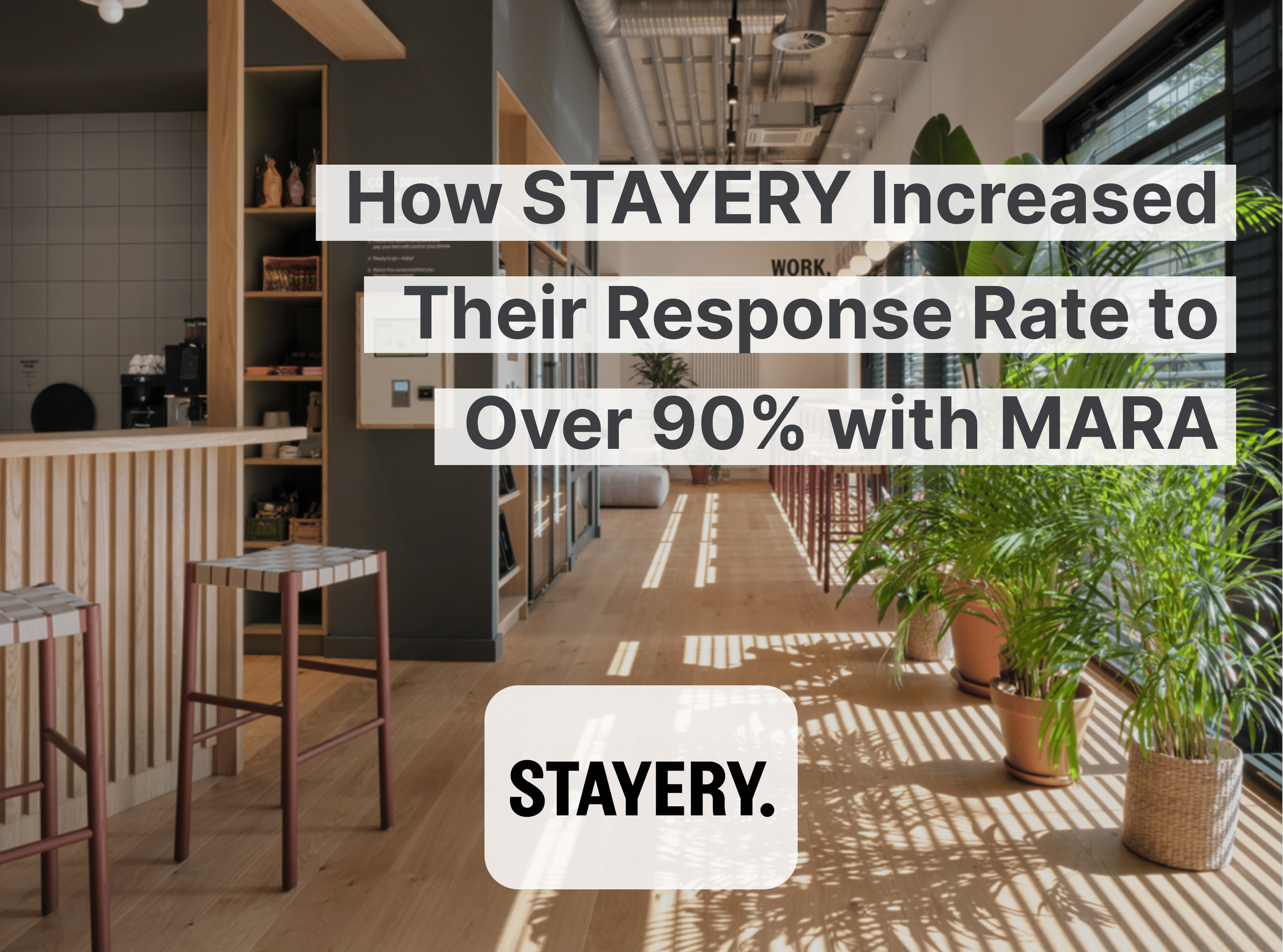 Cómo STAYERY aumentó su tasa de respuesta a más del 90% con MARA