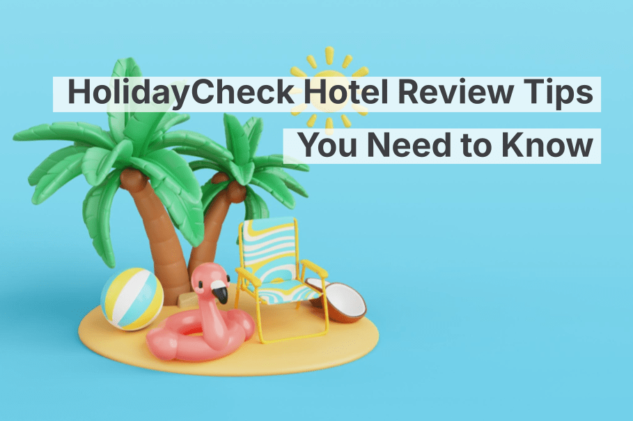 Consejos para reseñas de hoteles de Holidaycheck que debes conocer