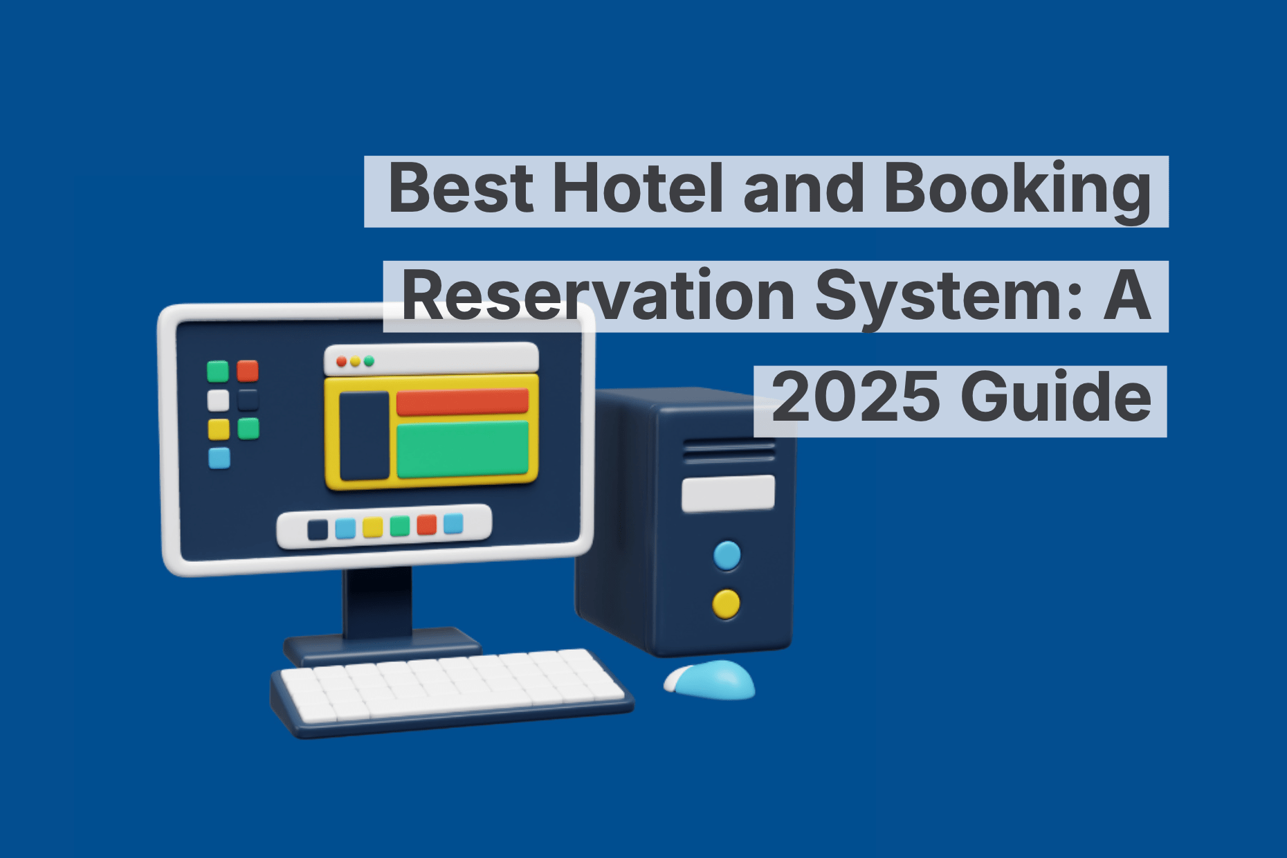 El mejor sistema de reservas de hotel: una guía para 2025