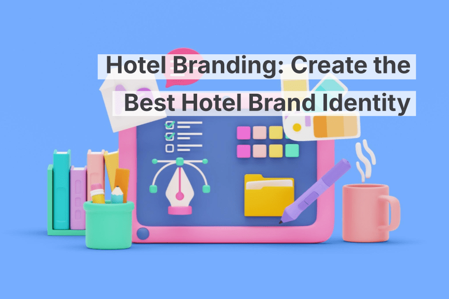 Branding Hotelero: Crea la Mejor Identidad de Marca Hotelera