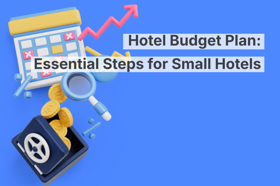 Plan de presupuesto hotelero: Pasos esenciales para hoteles pequeños