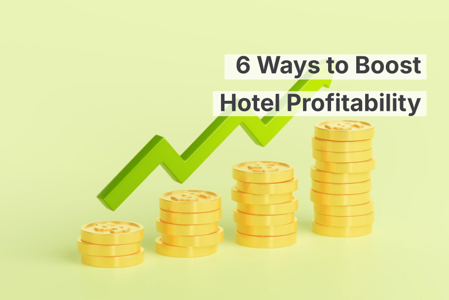 6 maneras de aumentar la rentabilidad de su hotel: su guía completa