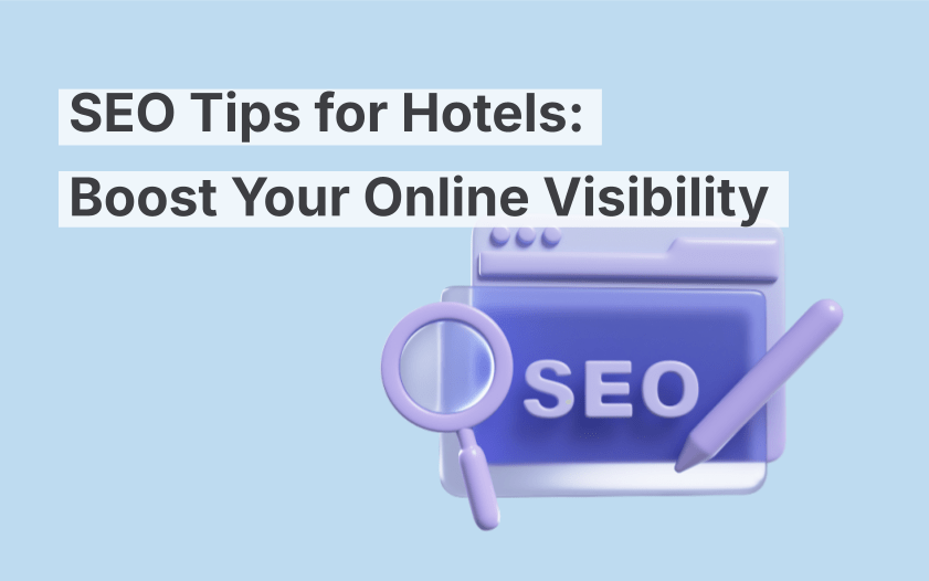 Consejos de SEO para hoteles: Aumente su visibilidad online