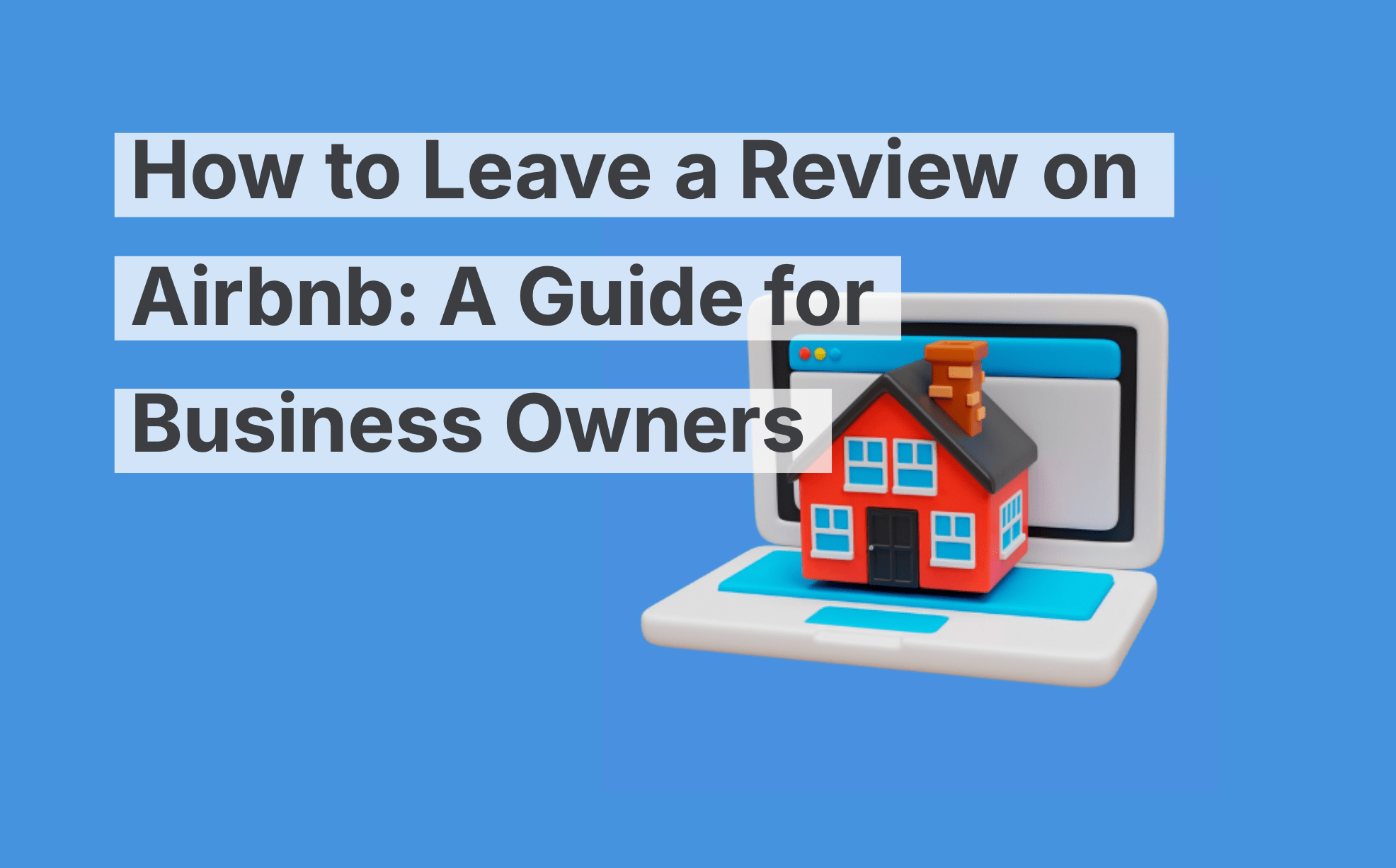 Cómo dejar una reseña en Airbnb: una guía para propietarios de negocios