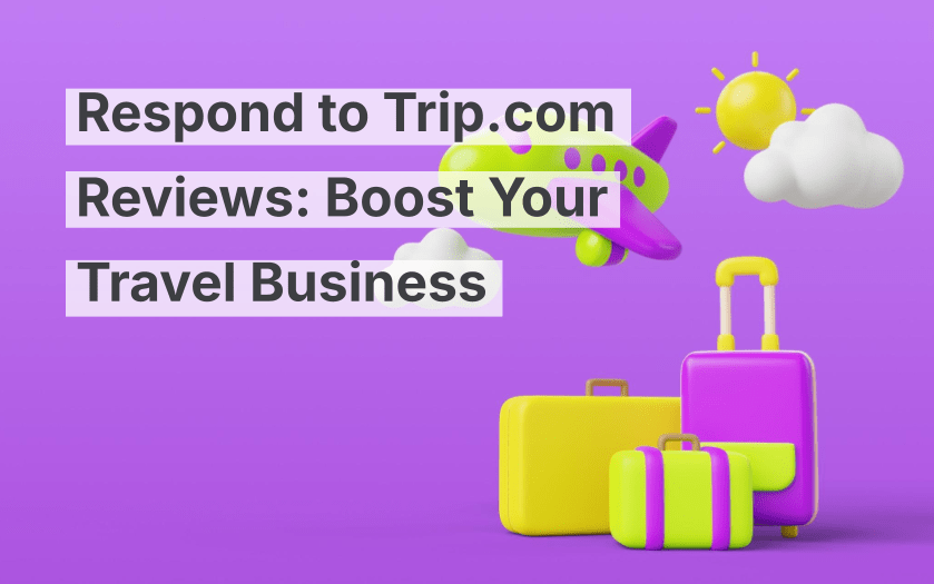 Rispondi alle recensioni di Trip.Com: dai una spinta alla tua attività di viaggio