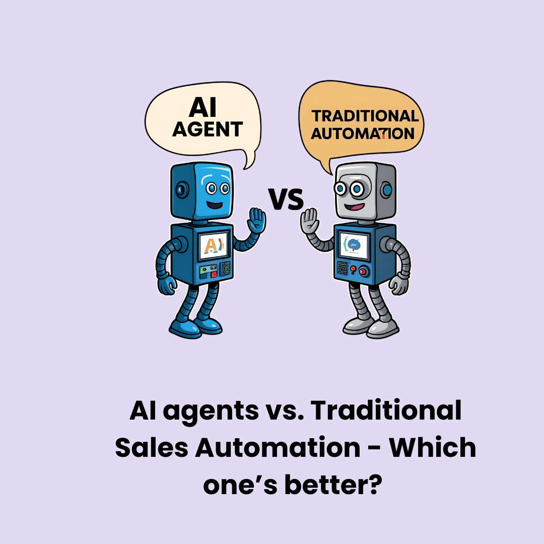 AI agents vs traditional automation - which one is better for your B2B outbound engine?