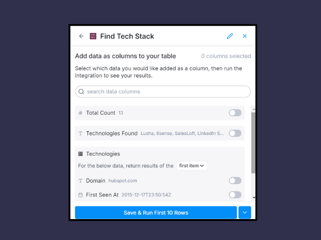 Find tech stack by domain by simply choosing the website option and running it for the first 10 rows.