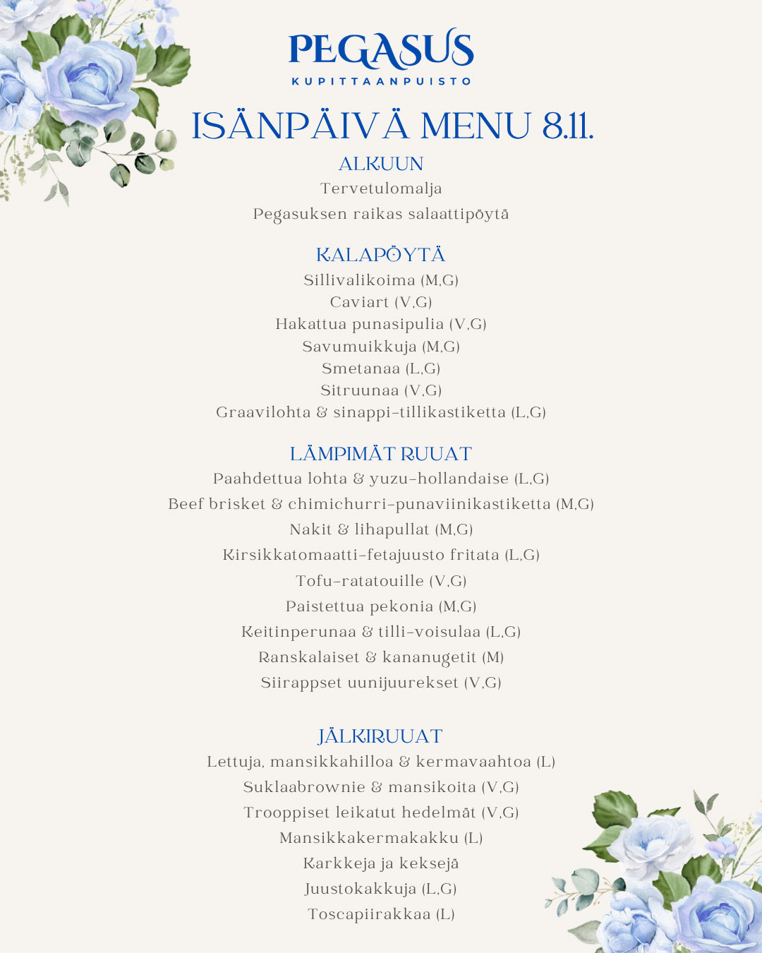 Pegasus Kupittaanpuiston isänpäivän menu 8.11.: tervetulomalja ja salaattipöytä, kalapöytä, lämpiminä ruokina muun muassa paahdettua lohta ja beef brisketiä sekä jälkiruokina lettuja ja kakkuja.