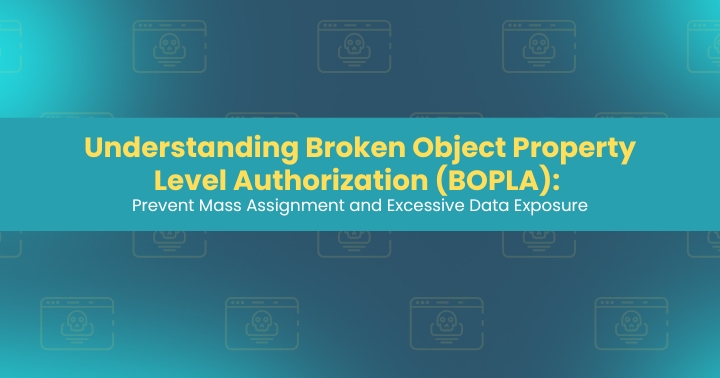 Understanding BOPLA in APIs – broken object property-level authorization graphic