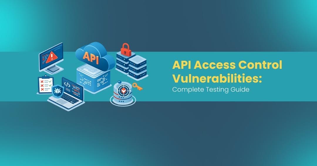 API Access Control Vulnerabilities: Testing Guide 