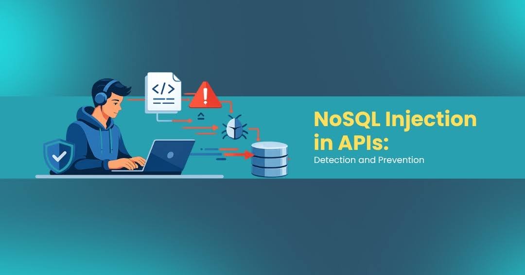  NoSQL Injection in APIs: Detection & Prevention 