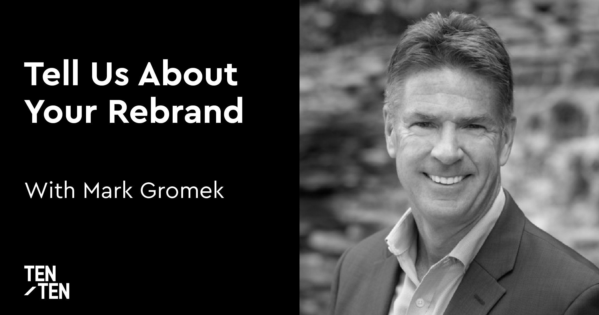 Tell Us About Your Rebrand with Mark Gromek