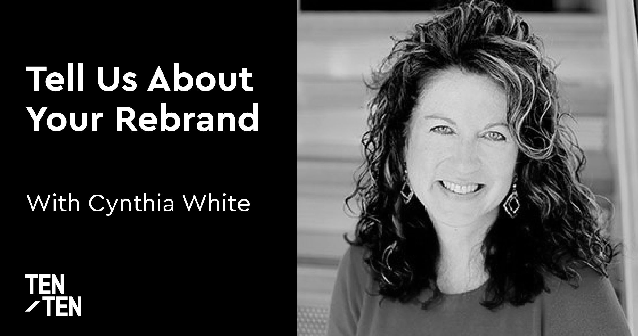 Tell Us About Your Rebrand with Cynthia White