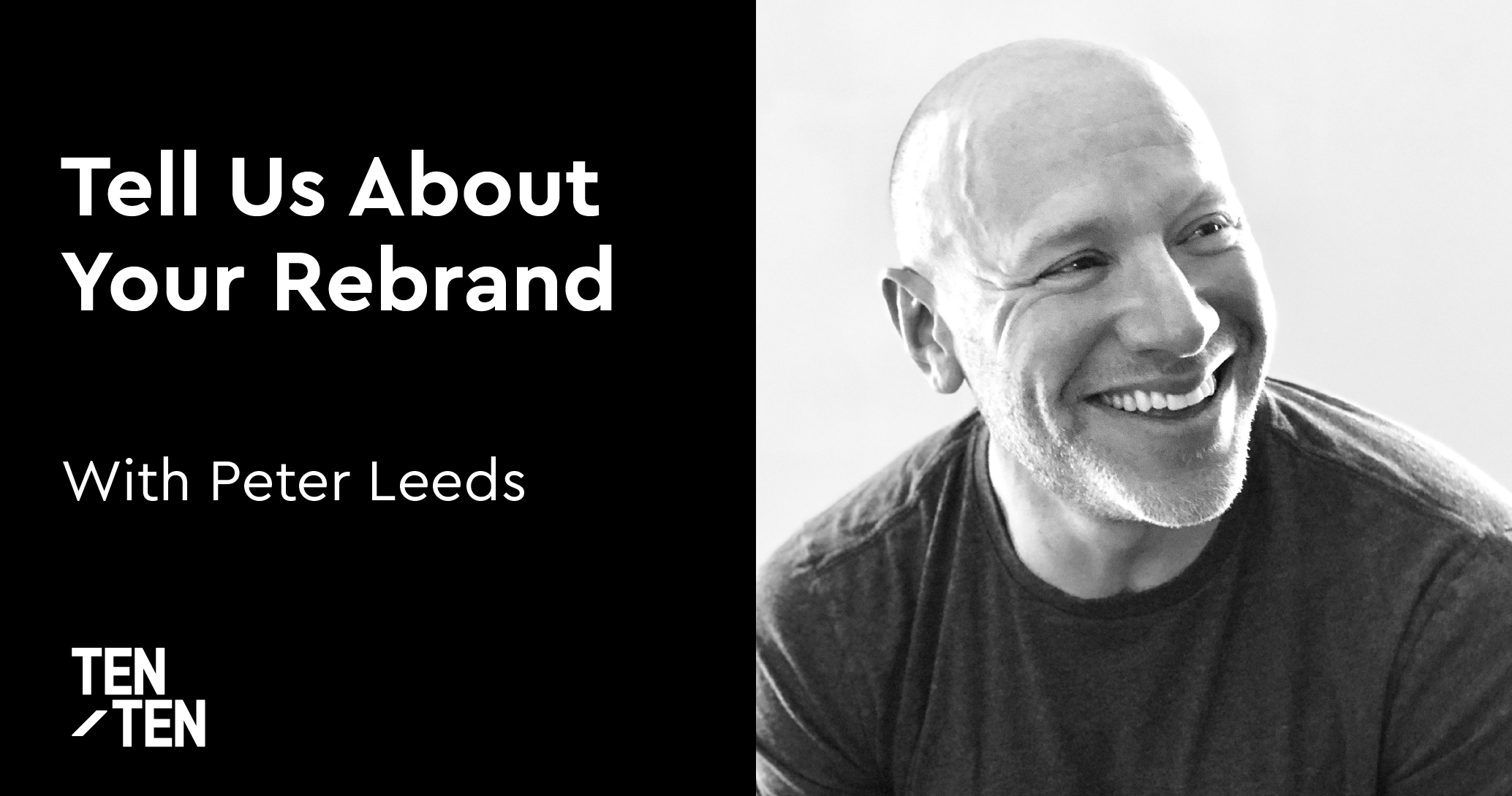 Tell Us About Your Rebrand with Peter Leeds
