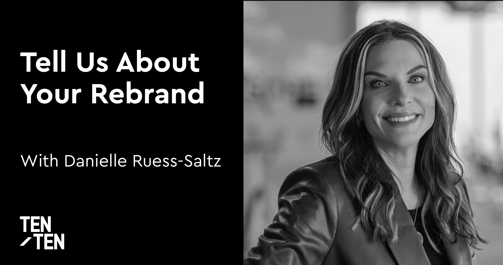 Tell Us About Your Rebrand with Danielle Ruess-Saltz